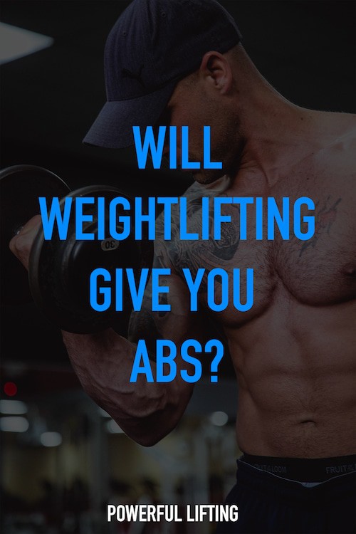 Explaining whether or not weightlifting will give you abs.